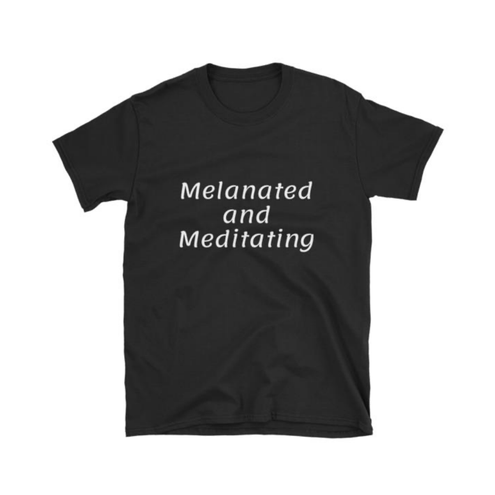 Melanated and Meditating Tee